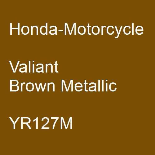 Honda-Motorcycle, Valiant Brown Metallic, YR127M.